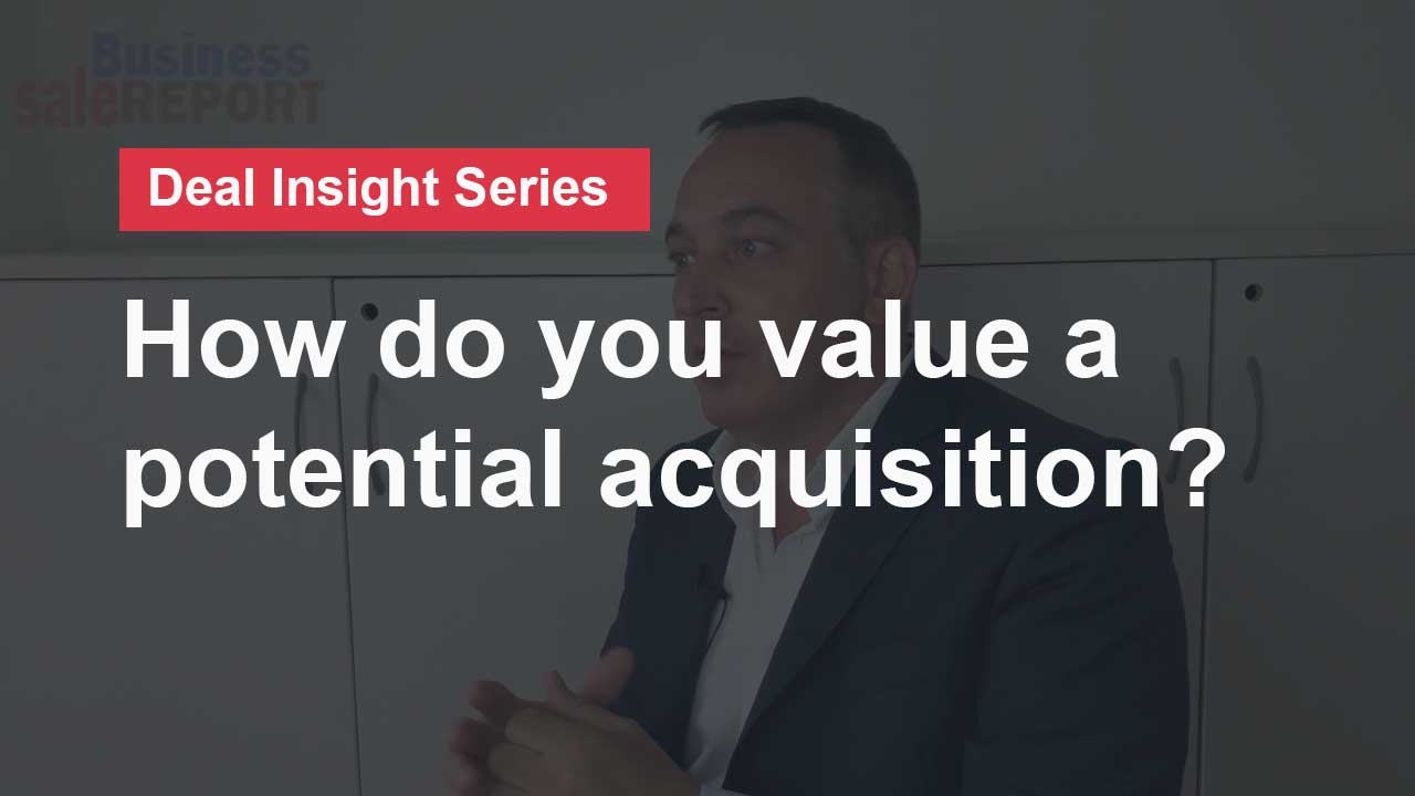 How do you value a potential acquisition?